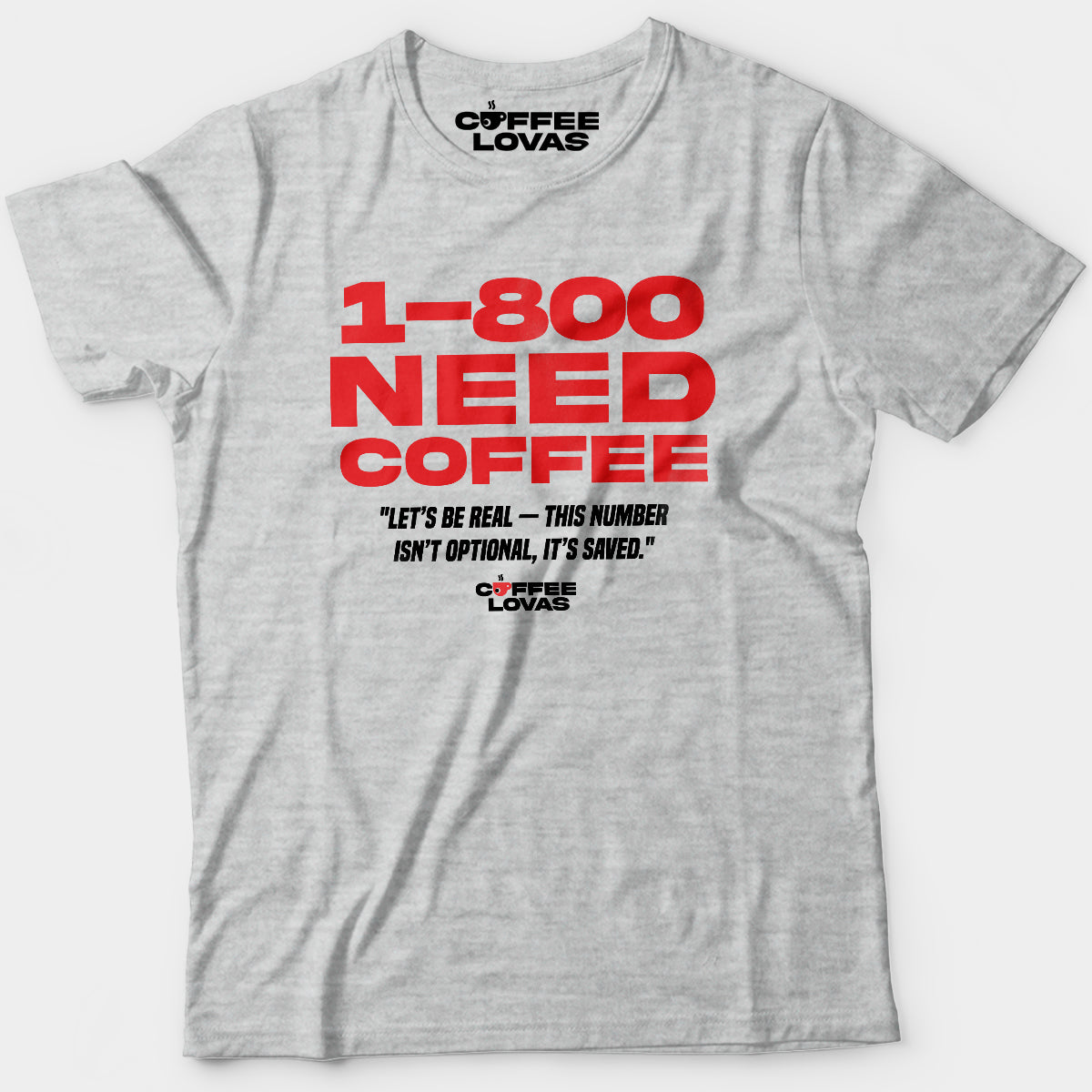 Ash Grey Coffee Hotline Tee with Bold 1-800 NEED COFFEE Funny Coffee graphic for caffeine lovers with speed dial priorities - front view