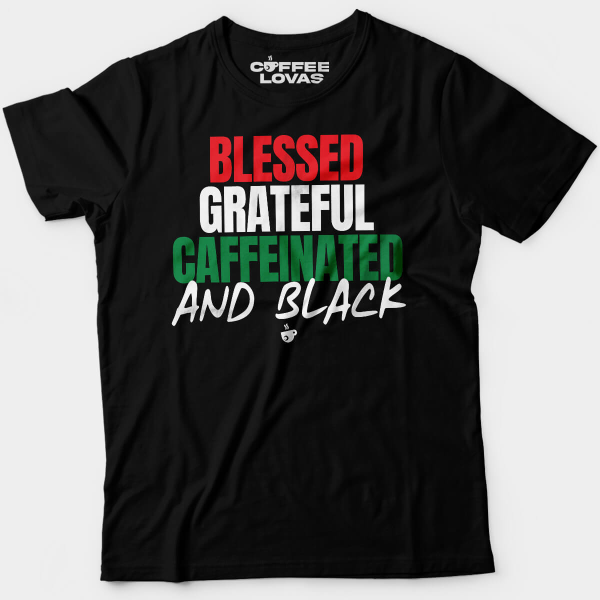 Grateful, Blessed & Caffeinated Tee