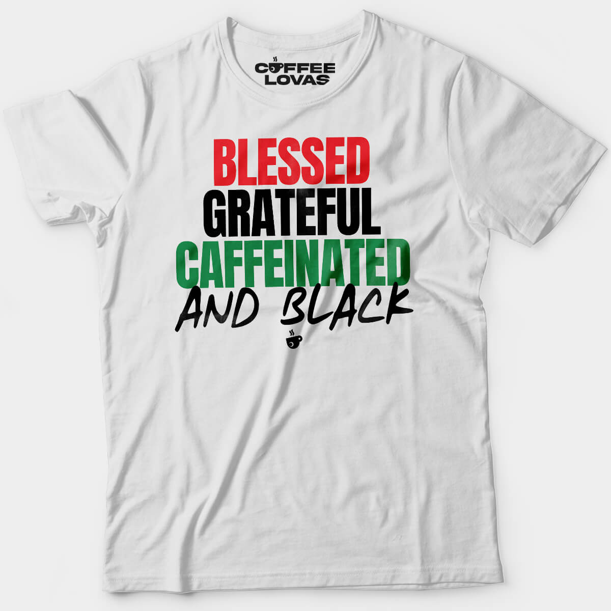 Grateful, Blessed & Caffeinated Tee