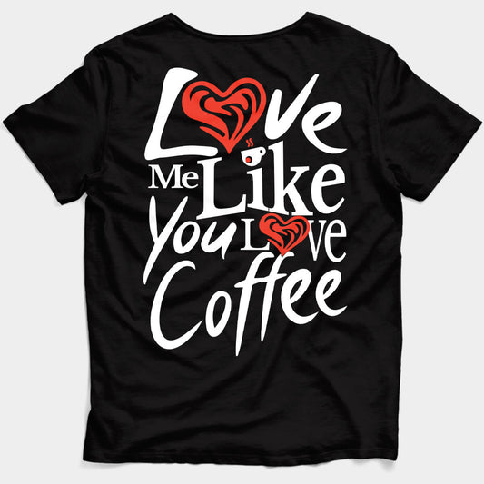 Black Love Me Like You Love Coffee unisex shirt with red tribal hearts and coffee theme back view