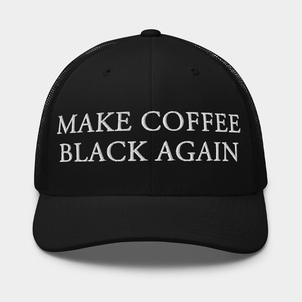 Make Coffee Black Again Trucker Cap