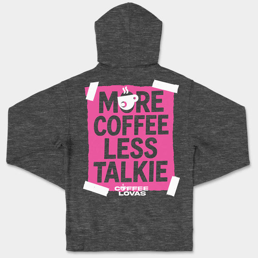 More Coffee Less Talkie Zip Hoodie